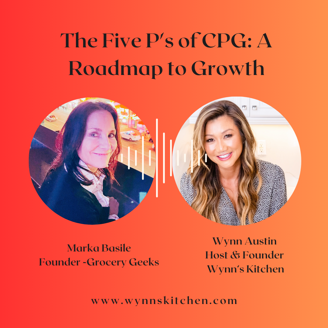 Episode 22: The Five P's of CPG: A Roadmap to Growth with Marka Basile ...