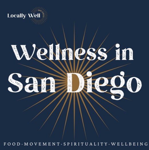 Wellness in San Diego, Locally Well Podcast, San Diego Business